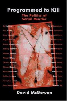 Paperback Programmed to Kill: The Politics of Serial Murder Book