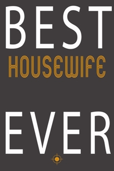 Paperback Best Housewife Ever: Notebook Journal for Hobbies, Occupations and jobs, Women Girl Like Caving Fishing surfing For Mama Birthday "6x9" inc Book