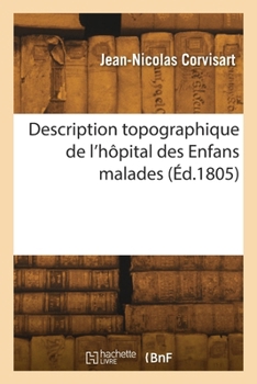 Paperback Description topographique de l'hôpital des Enfans malades [French] Book