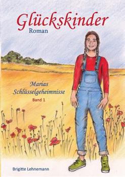 Paperback Glückskinder: Marias Schlüsselgeheimnisse Band 1 [German] Book