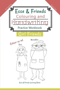 Paperback Esse & Friends Colouring and Handwriting Practice Workbook Girl Friends: Sight Words Activities Print Lettering Pen Control Skill Building for Early C Book