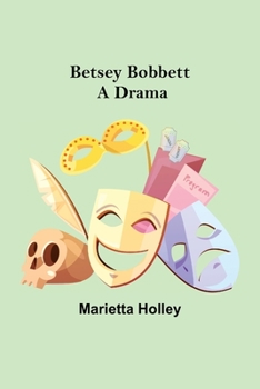 Paperback Betsey Bobbett: A Drama Book