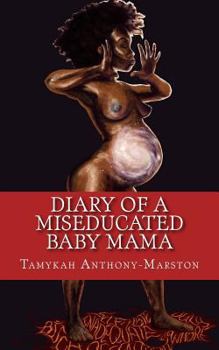 Diary of a Miseducated Baby Mama
