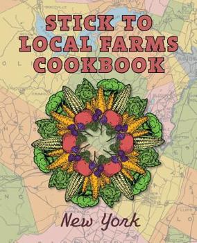 Paperback Stick to Local Farms Cookbook: New York Book