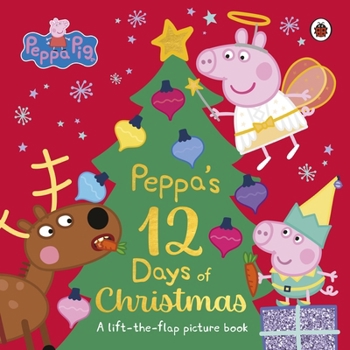 Paperback Peppa Pig: Peppa's 12 Days of Christmas: A Lift-the-Flap Picture Book