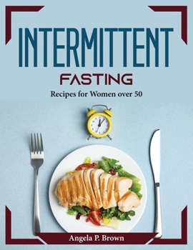 Paperback Intermittent fasting: Recipes for Women over 50 Book