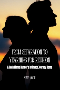 From Separation to Yearning for Reunion: A Twin Flame Runner's Intimate Journey Home (Runner Twin Flame Perspective)