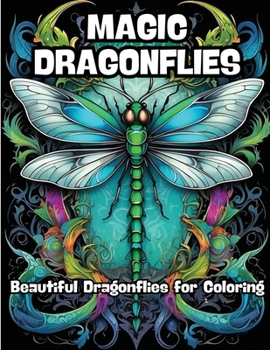 Paperback Magic Dragonflies: Beautiful Dragonflies for Coloring Book