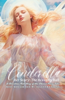 Paperback Cinderella: Her Story: The Heavenly Ball Book