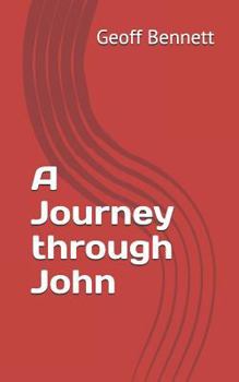 Paperback A Journey Through John: Working a Different Way Through the Gospel Book