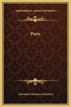 Memoirs of Casanova  Volume 06: Paris - Book #6 of the Memoirs of Casanova