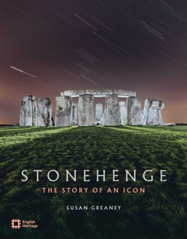 Stonehenge: The Story of an Icon