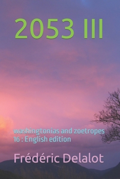 Paperback 2053 III: washingtonias and zoetropes 16: English edition Book