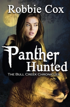 Panther Hunted - Book #2 of the Bull Creek Chronicles