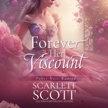 Forever Her Viscount (Dukes Most Wanted)