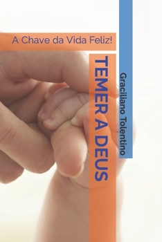 Paperback Temer a Deus: A Chave da Vida Feliz! [Portuguese] Book