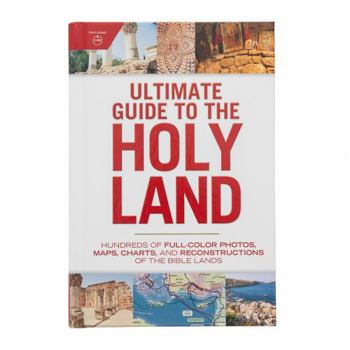 Hardcover Ultimate Guide to the Holy Land: Hundreds of Full-Color Photos, Maps, Charts, and Reconstructions of the Bible Lands Book