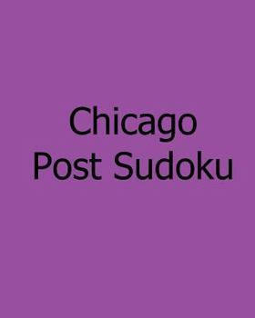 Paperback Chicago Post Sudoku: Friday Edition Sudoku Puzzles Book