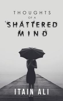 Paperback Thoughts of a Shattered Mind Book
