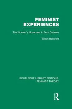 Paperback Feminist Experiences (RLE Feminist Theory): The Women's Movement in Four Cultures Book