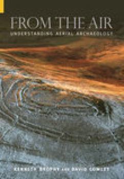 Paperback From the Air: Understanding Aerial Archaeology Book