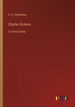 Paperback Charles Dickens: A Critical Study Book