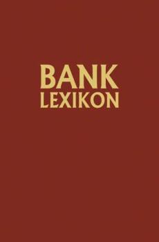 Paperback Bank-Lexikon: Handwörterbuch Für Das Bank- Und Sparkassenwesen [German] Book