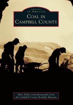 Coal in Campbell County - Book  of the Images of America: Wyoming