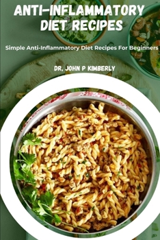 Paperback Anti Inflammatory Diet recipes: Simple Anti Inflammatory diet recipes for beginners Book