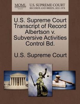 Paperback U.S. Supreme Court Transcript of Record Albertson V. Subversive Activities Control Bd. Book