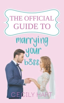 Paperback The Official Guide to Marrying Your Boss: A Hot Grumpy Boss Romantic Comedy Book