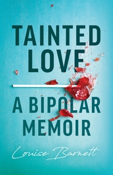 Paperback Tainted Love: A Bipolar Memoir Book