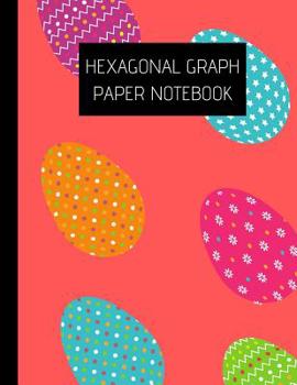 Hexagonal Graph Paper Notebook: Egg theme 8.5 x 11 Inches 120 Pages for Gaming, Mapping, Structuring Sketches, Drawing, Chemistry