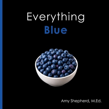 Everything Blue: A joyful real-image concept book designed for every learner (Everything Colors)