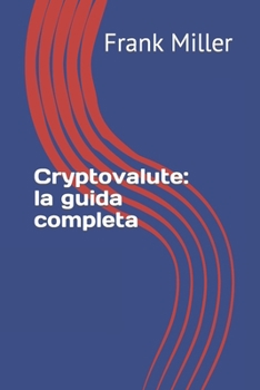 Paperback Cryptovalute: la guida completa [Italian] Book