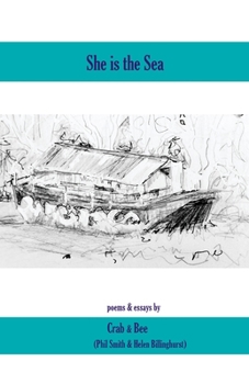 Paperback She is the Sea: a poetry pamphlet with one shoreline essay and one riverbank essay Book