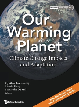 Hardcover Our Warming Planet: Climate Change Impacts and Adaptation Book