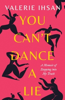 Paperback You Can't Dance a Lie: A Memoir of Stepping into My Truth Book