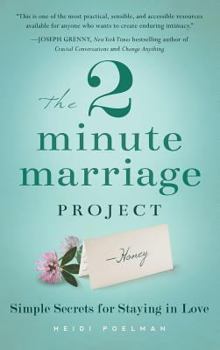 Hardcover The 2 Minute Marriage Project: Simple Secrets for Staying in Love Book