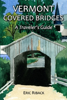 Paperback Vermont Covered Bridges: A Traveler's Guide Book