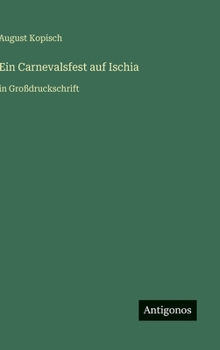 Hardcover Ein Carnevalsfest auf Ischia: in Großdruckschrift [German] Book
