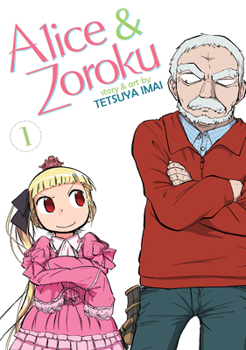 Alice & Zoroku Vol. 1 - Book #1 of the Alice & Zoroku