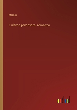 Paperback L'ultima primavera: romanzo [Italian] Book