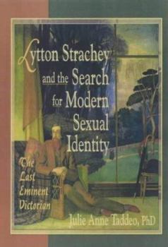 Paperback Lytton Strachey and the Search for Modern Sexual Identity: The Last Eminent Victorian Book