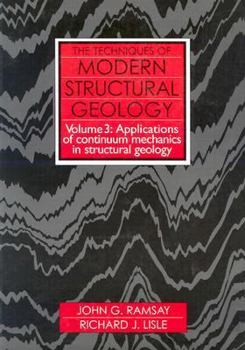 Hardcover The Techniques of Modern Structural Geology: Applications of Continuum Mechanics in Structural Geology (Volume 3) Book