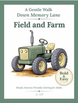 Paperback Farm Days: Simple, Sensory-Friendly Coloring for Adults (A Gentle Walk Down Memory Lane) Book
