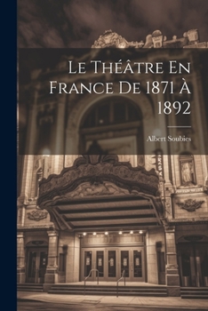 Paperback Le Théâtre En France De 1871 À 1892 [French] Book