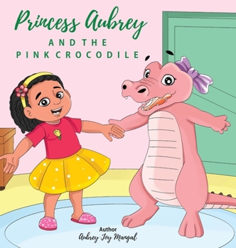 Hardcover Princess Aubrey & The Pink Crocodile Book