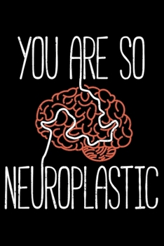 Paperback Journal: You Are So Neuroplastic Stroke Rehab Physical Brain Therapy Black Lined Notebook Writing Diary - 120 Pages 6 x 9 Book