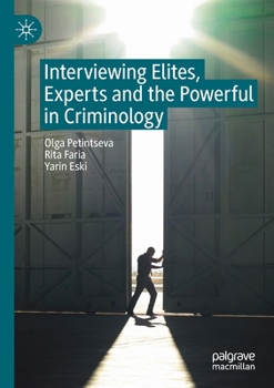 Paperback Interviewing Elites, Experts and the Powerful in Criminology Book